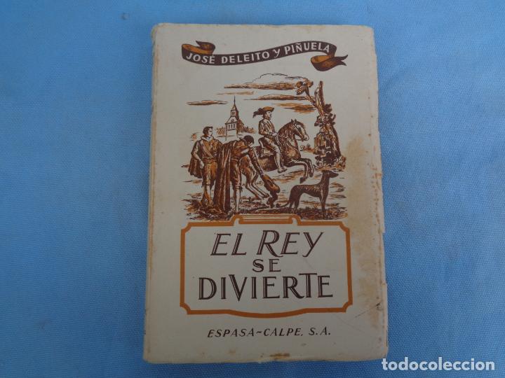 Libros de segunda mano: EL REY SE DIVIERTE, JOS&Eacute; DELEITO. 1964 - Foto 1