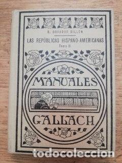 Libri di seconda mano: Obrador Bill&oacute;n: Las rep&uacute;blicas hispano-americanas. Tomo II