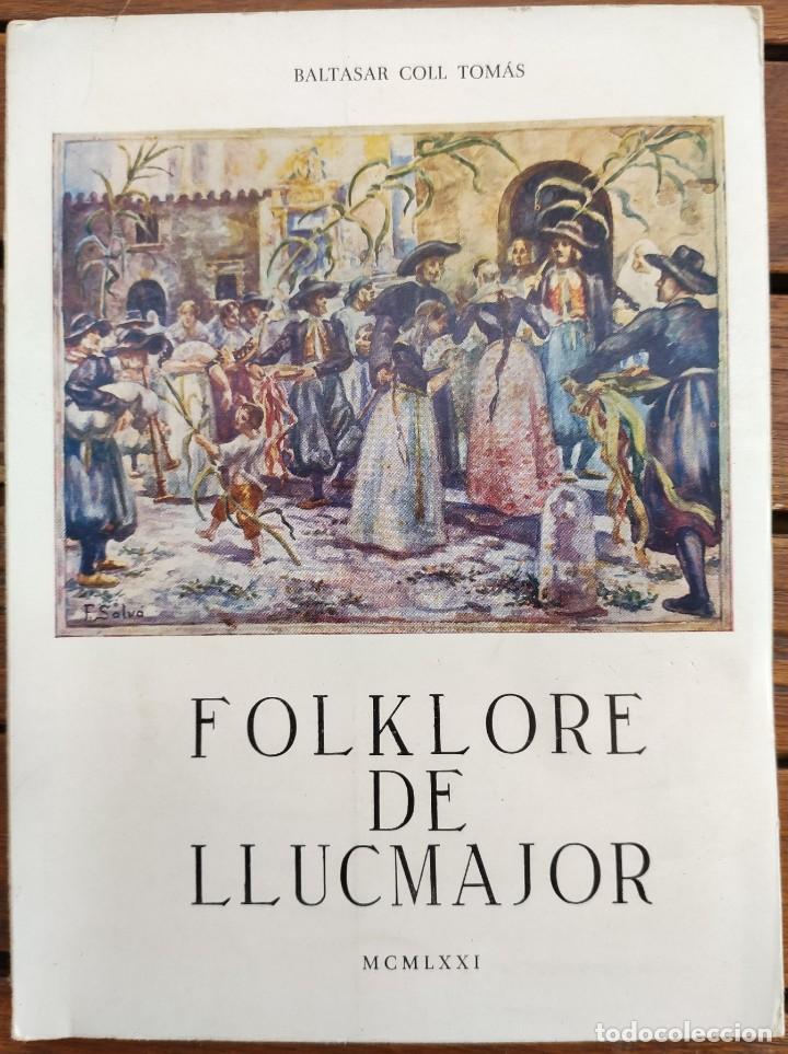 Libros de segunda mano: FOLKLORE DE LLUCMAJOR. BALTASAR COLL TOM&Aacute;S. MALLORCA, 1971. - Foto 1