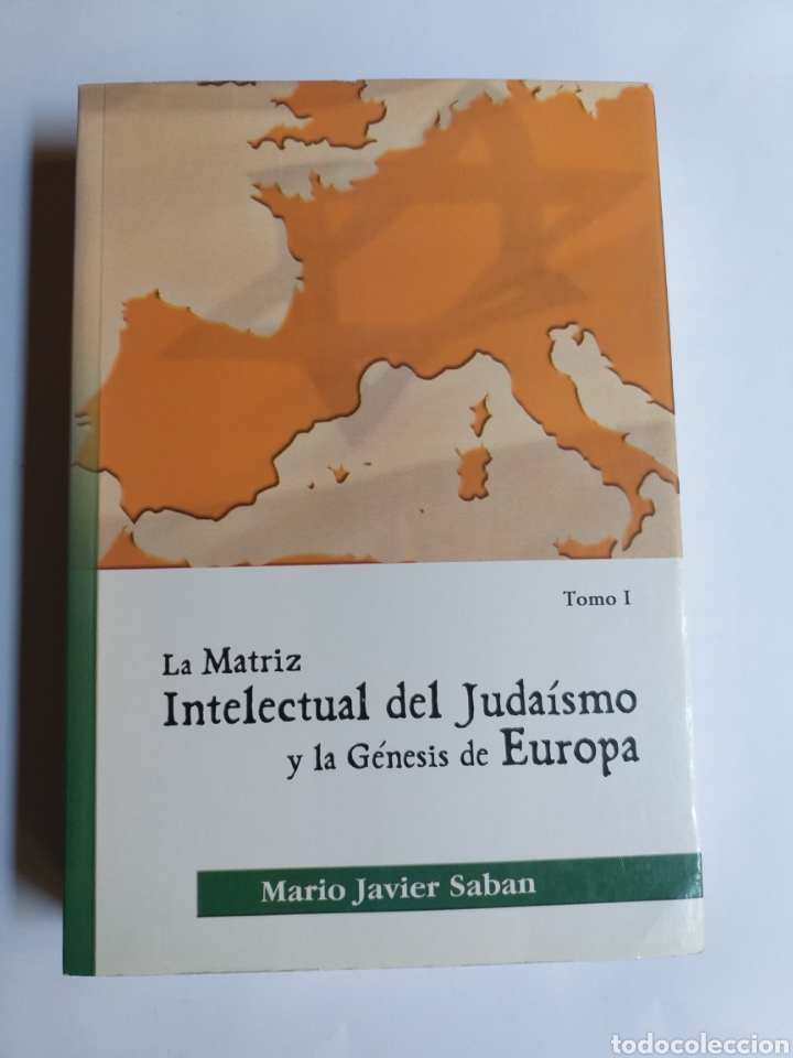 Libros de segunda mano: La matriz intelectual del juda&iacute;smo y la g&eacute;nesis de Europa.Tomo I . Mario Javier Saban