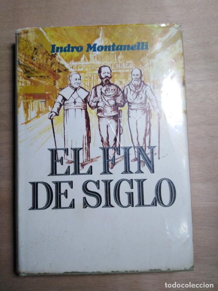 Libros de segunda mano: El fin de siglo - Indro Montanelli - Foto 1