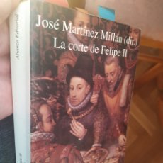 Libros de segunda mano: LA CORTE DE FELIPE II JOSÉ MARTÍNEZ MILLÁN ALIANZA UNIVERSIDAD 1994