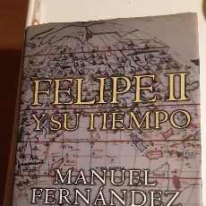 Libros de segunda mano: FELIPE II Y SU TIEMPO. MANUEL FERNÁNDEZ ÁLVAREZ - ESPASA 2006. Lote 262002445
