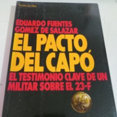 Libros de segunda mano: EL PACTO DEL CAPÓ - EL TESTIMONIO CLAVE DE UN MILITAR SOBRE EL 23-F REF. UR EST