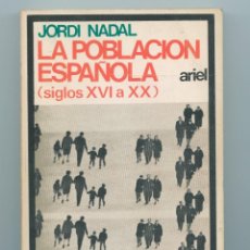 Libros de segunda mano: JORDI NADAL LA POBLACIÓN ESPAÑOLA (SIGLOS XVI A XX) (ED. ARIEL, 1976). Lote 262948660