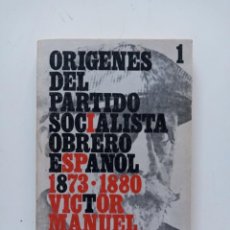 Libros de segunda mano: ORÍGENES DEL PARTIDO SOCIALISTA OBRERO ESPAÑOL, PSOE (1873-1880) VÍCTOR MANUEL ARBELOA