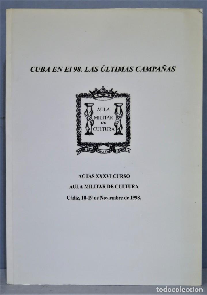 Libros de segunda mano: CUBA EN EL 98. LAS ULTIMAS CAMPA&Ntilde;AS - Foto 1