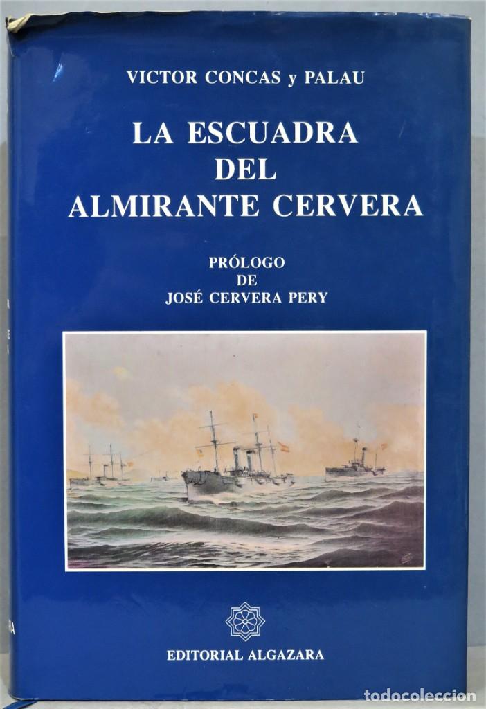 Second hand books: LA ESCUADRA DEL ALMIRANTE CERVERA. CONCAS Y PALAU