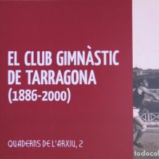 Libros de segunda mano: LIBRO CATALAN QUADERNS D´HISTORIA 2 .-EL CLUB GIMNASTIC DE TARRAGONA CM