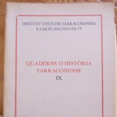 Libros de segunda mano: LIBRO QUADERNS D´HISTORIA TARRACONENSE IX .- EDIT.DIPUTACIO TARRAGONA CM