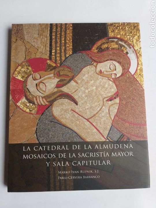 Libri di seconda mano: La Catedral de la Almudena mosaicos de la sacrist&iacute;a mayor y sala capitular Marko Iv&aacute;n rupnik .