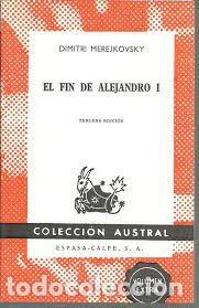 Libros de segunda mano: el fin de Alejandro I Dimitri Merejkovsky austral 764 - Foto 1