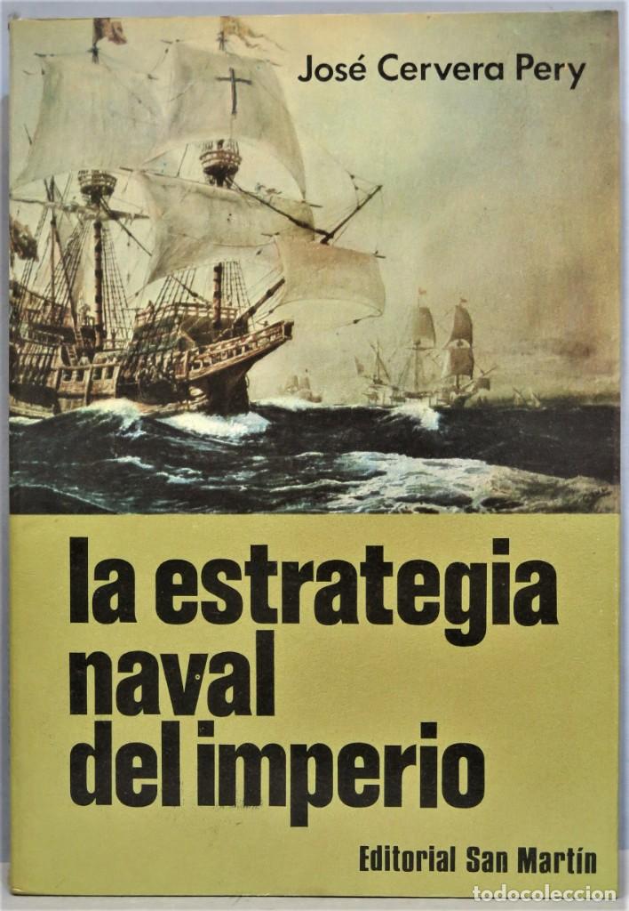 Libros de segunda mano: LA ESTRATEGIA NAVAL DEL IMPERIO. CERVERA REY