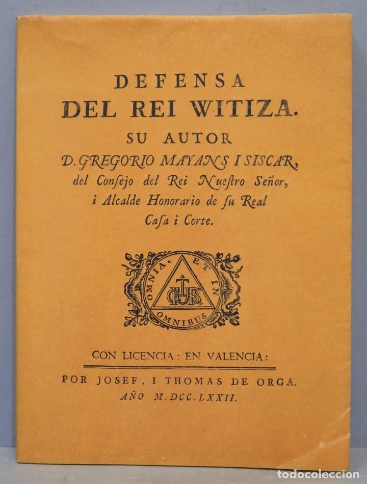 Libros de segunda mano: DEFENSA DEL REI WITIZA. MAYANS I SISCAR. FACSIMIL - Foto 1