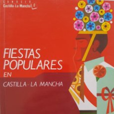 Libros de segunda mano: FIESTAS POPULARES EN CASTILLA LA MANCHA. CONSOLACIÓN GONZÁLEZ CASARRUBIOS. Lote 402155044