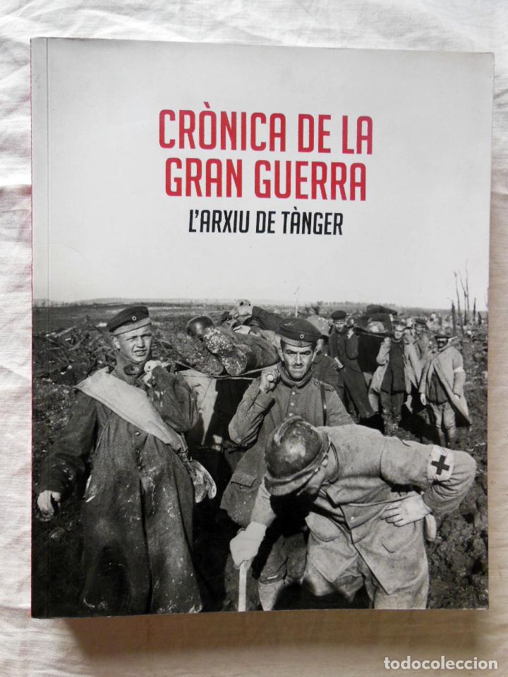 Livros em segunda m&atilde;o: CRONICA DE LA GRAN GUERRA L'ARXIU DE TANGER. 2015 VARIOS AUTORES Y FOTOGRAFOS