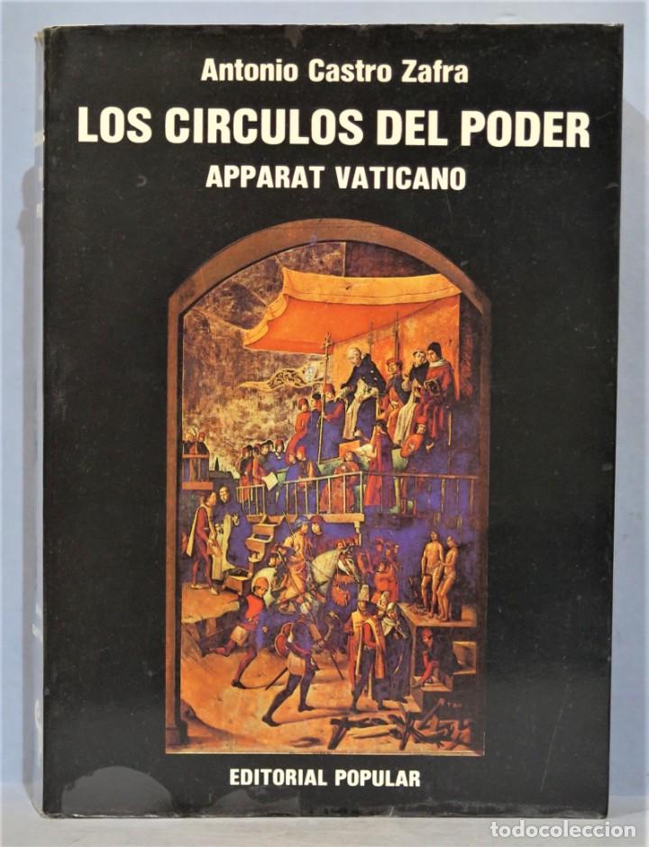 Libros de segunda mano: LOS C&Iacute;RCULOS DEL PODER, APPARAT VATICANO. ANTONIO CASTRO ZAFRA - Foto 1
