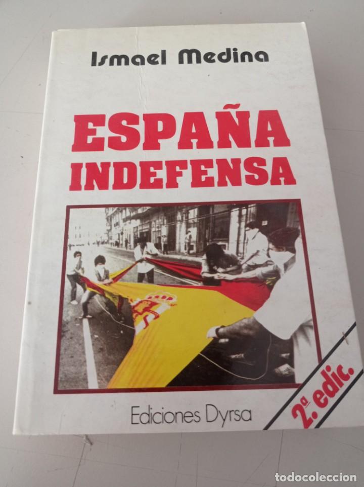 Libros de segunda mano: ESPA&Ntilde;A INDEFENSA - ISMAEL MEDINA .REF UR EST - Foto 1