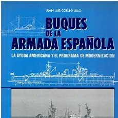 Libros de segunda mano: BUQUES DE LA ARMADA ESPAÑOLA - JUAN COELLO LILLO - EDICIONES ALDABA. Lote 276056408