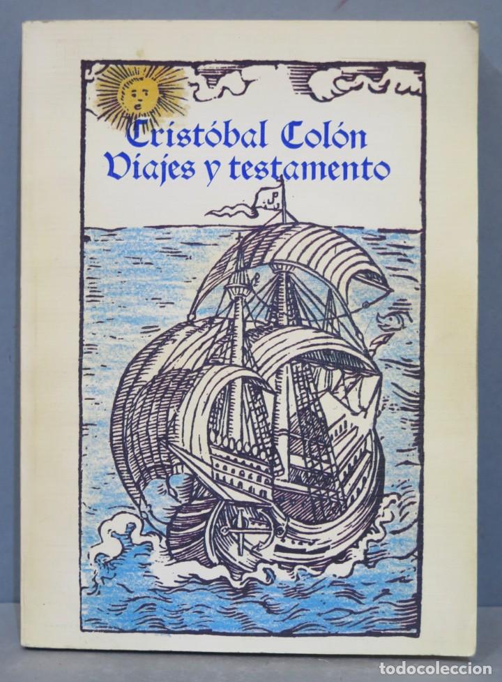 Libros de segunda mano: CRISTOBAL COL&Oacute;N VIAJES Y TESTAMENTO - Foto 1