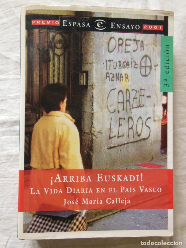 Libros de segunda mano: ARRIBA EUSKADI ! La vida diaria en el pais vasco. 2001 JOSE MARIA CALLEJA