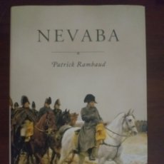 Libros de segunda mano: NEVABA - PATRICK RAMBAUD - DERROTA EJERCITO NAPOLEÓNICO EN INVIERNO RUSO. Lote 277599598