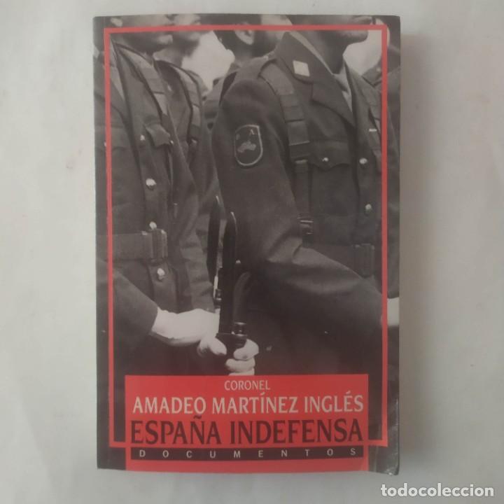 Libros de segunda mano: ESPA&Ntilde;A INDEFENSA. Mart&iacute;nez Ingl&eacute;s, Amadeo - Foto 1