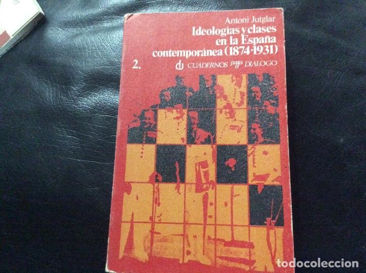 Gebrauchte B&uuml;cher: IDEOLOGIA Y CLASES EN LA ESPA&Ntilde;A CONTEMPORANEA. ( 1874 - 1931 ) - TOMO 2 - ANTONI JUGLAR