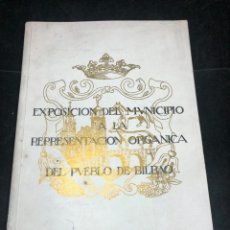Libros de segunda mano: BILBAO. EXPOSICION DEL MUNICIPIO A LA REPRESENTACION ORGANICA DEL PUEBLO. 1940