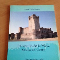 Libros de segunda mano: CASTILLO DE LA MOTA. MEDINA DEL CAMPO. ANTONIA ORTOLA