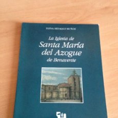 Libros de segunda mano: SANTA MARIA DEL AZOGUE. BENAVENTE