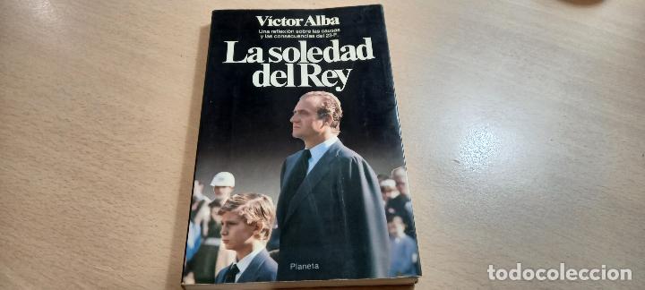 Libros de segunda mano: LA SOLEDAD DEL REY (VICTOR ALBA) - Foto 1