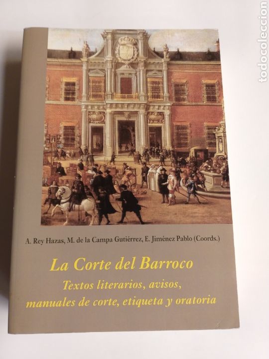 Libros de segunda mano: La corte del barroco.Textos literarios avisos manuales de corte etiqueta .historia arte XVI XVII