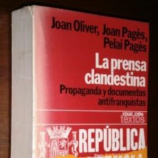 Libros de segunda mano: LA PRENSA CLANDESTINA / J. OLIVER, J. PAGÉS Y P. PAGÉS / ED. PLANETA EN BARCELONA 1978. Lote 296733618