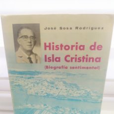 Livros em segunda mão: HISTORIA DE ISLA CRISTINA. BIOGRAFÍA SENTIMENTAL. EL AUTOR, 1970. ILUSTRADA. 14X19.5. RÚSTICA. LIBRO. Lote 300539348