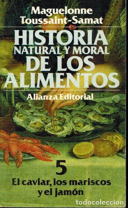 Libros de segunda mano: HISTORIA NATURAL Y MORAL DE LOS ALIMENTOS - Foto 1