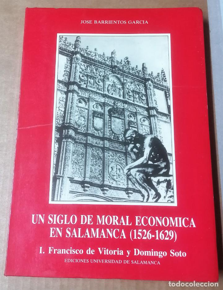 Libros de segunda mano: Jos&eacute; Barrientos Garc&iacute;a, Un siglo de moral econ&oacute;mica en Salamanca (1526-1629) I. 1985