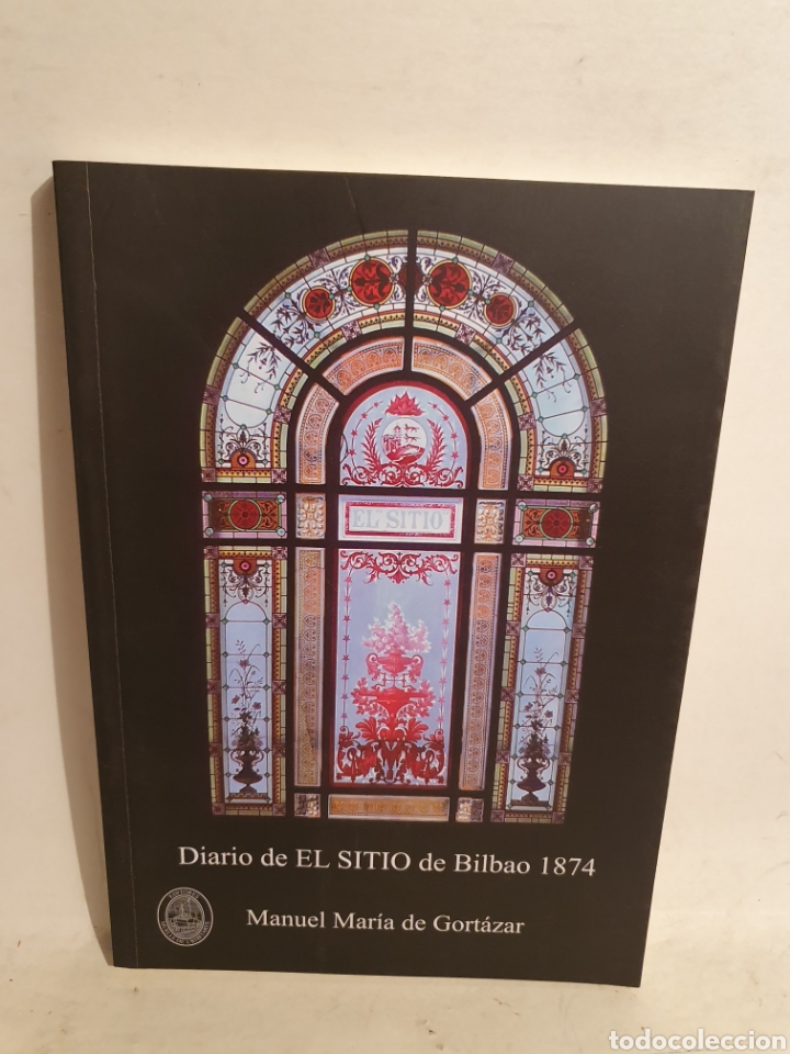 Second hand books: DIARIO DEL SITIO DE BILBAO 1874. MANUEL MARIA DE GORTAZAR. MUELLE DE URIBITARTE EDICIONES 2013.