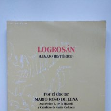 Libros de segunda mano: LOGROSÁN (LEGADO HISTÓRICO) - MARIO ROSO DE LUNA - AYUNTAMIENTO DE LOGROSÁN, 2007. Lote 311883153