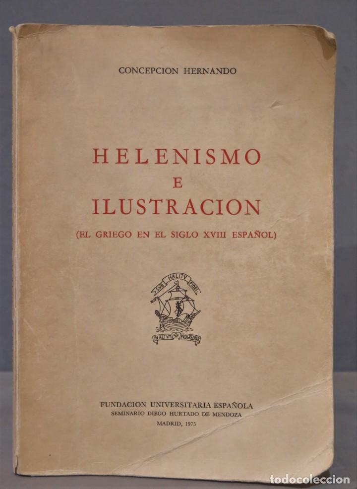 Libros de segunda mano: HELENISMO E ILUSTRACI&Oacute;N. CONCEPCION HERNANDO - Foto 1