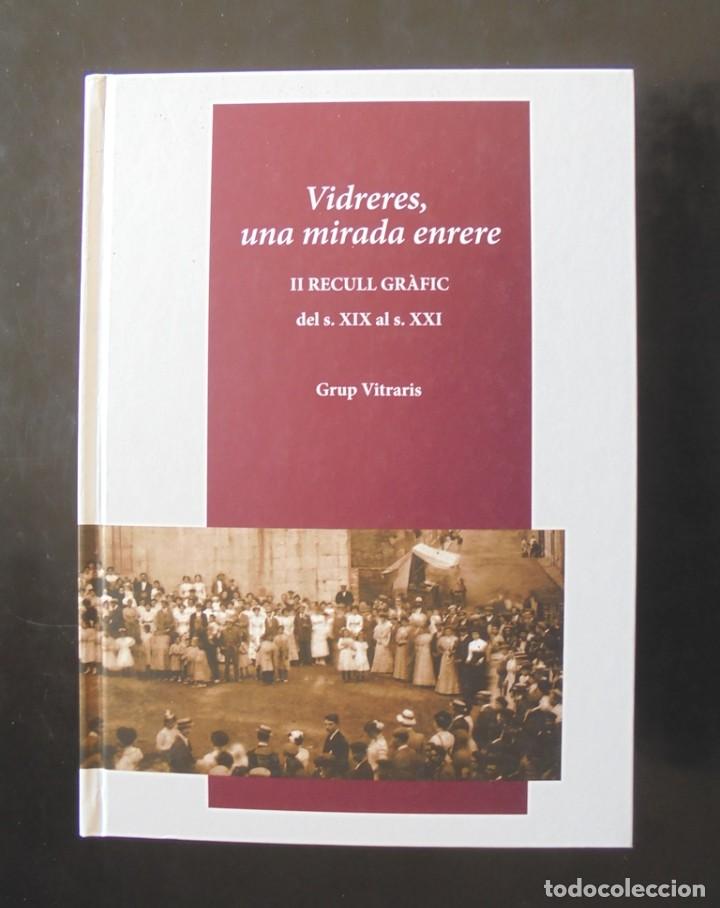 Libros de segunda mano: Vidreres, una mirada enrere. II Recull gr&agrave;fic del s. XIX al s. XXI. Grup Vitraris 2017 impecable 1a