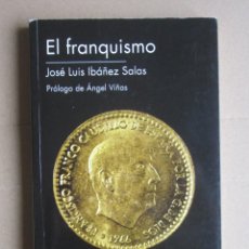 Libros de segunda mano: JOSÉ LUIS LÓPEZ SALAS-EL FRANQUISMO-SÍLEX 2013. Lote 316391073