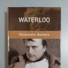 Libros de segunda mano: WATERLOO. ALESSANDRO BARBERO. Lote 317349933