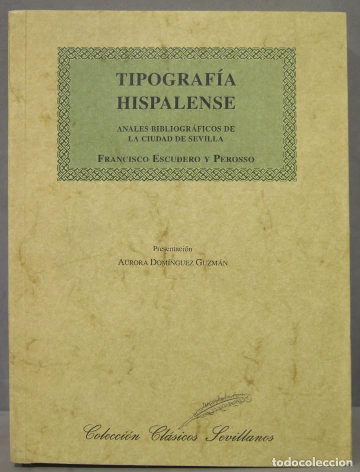 Second hand books: Tipograf&iacute;a Hispalense. Anales bibliogr&aacute;ficos de la Ciudad de Sevilla desde el establecimiento de la