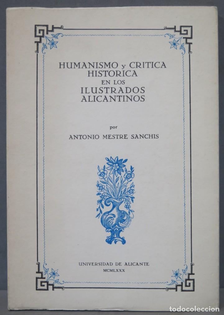 Gebrauchte B&uuml;cher: HUMANISMO Y CRITICA HISTORICA EN LOS ILUSTRADOS ALICANTINOS. MESTRE SANCHIS