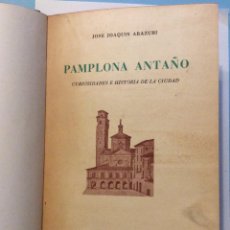 Libros de segunda mano: PAMPLONA ANTAÑO CURIOSIDADES E HISTORIA DE LA CIUDAD 1965.