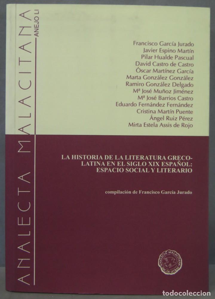 Gebrauchte B&uuml;cher: La historia de la literatura grecolatina en el siglo XIX espa&ntilde;ol. espacio social y literario