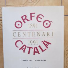 Libros de segunda mano: LIBRO CENTENARIO DEL ORFEON CATALAN -- CATALAN CM