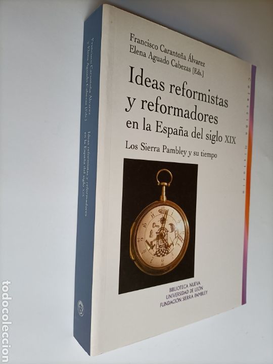Gebrauchte B&uuml;cher: Ideas reformistas y reformadores en la Espa&ntilde;a del siglo XIX Los Sierra Pambley . Historia arte XIX