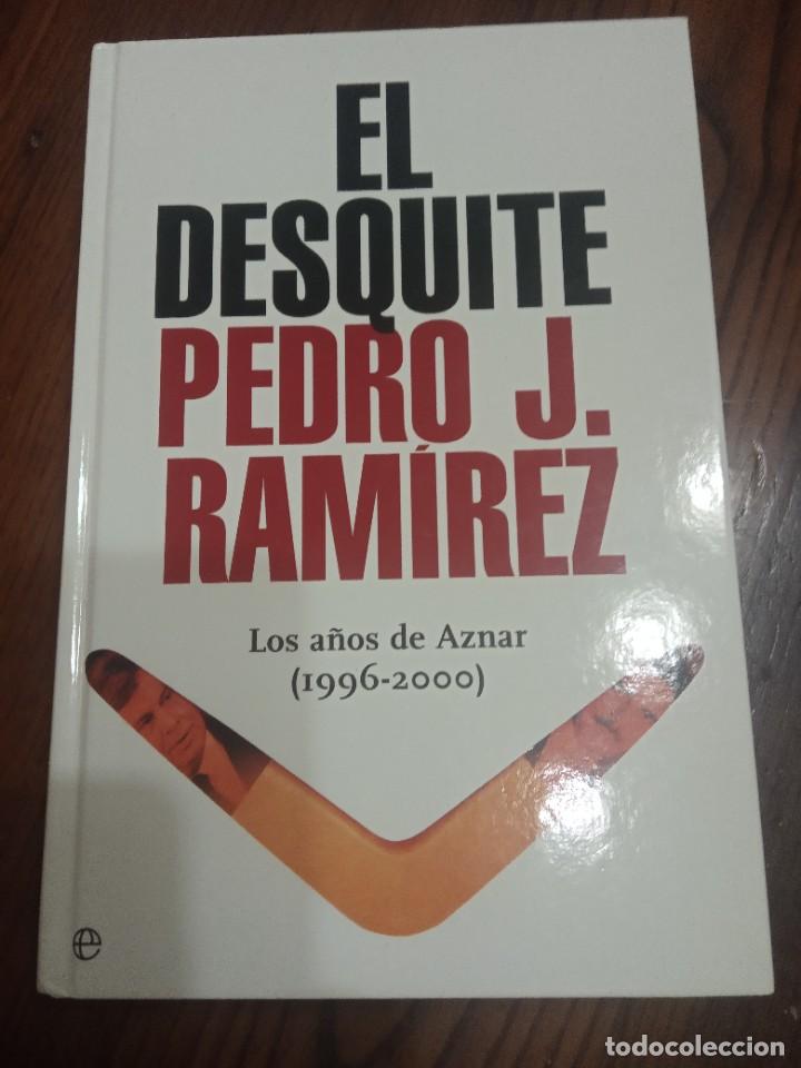 Libros de segunda mano: EL DESQUITE .- PEDRO J. RAMIREZ. - Foto 1